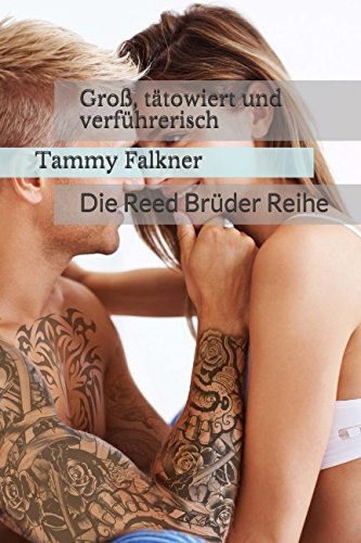 Groß, tätowiert und verführerisch: Die Reed Brüder Reihe von Independently published