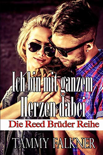 Ich bin mit ganzem Herzen dabei (Die Reed Brüder Reihe, Band 18)