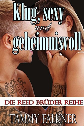 Klug, sexy und geheimnisvoll (Die Reed Brüder Reihe, Band 2)