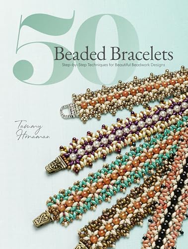 50 Beaded Bracelets: Step-by-Step Techniques for Beautiful Beadwork Designs von Interweave