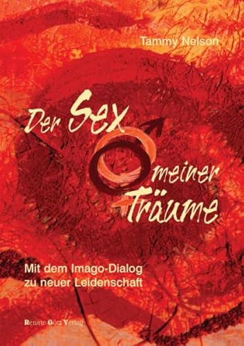 Der Sex meiner Träume: Mit dem IMAGO-Dialog zu neuer Leidenschaft