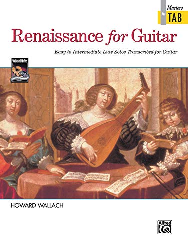 Renaissance for Guitar: Masters in TAB: Easy to Intermediate Lute Solos Transcribed for Guitar von Alfred Music