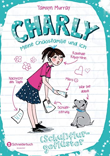 Charly - Meine Chaosfamilie und ich, Band 02: (Schul)flurgeflüster