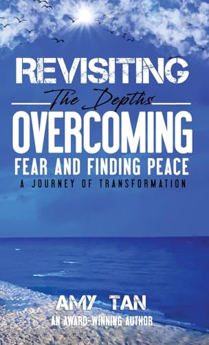 Revisiting the Depths: Overcoming Fear and Finding Peace - a Journey of Transformation Revisiting the Depths: Overcoming Fear and Finding Peace - a Journey of Transformation von Books to Hook Publishing, LLC.