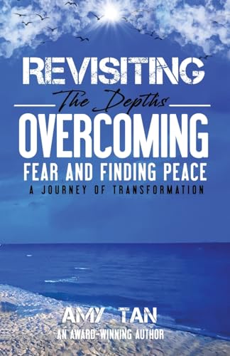 Revisiting the Depths: Overcoming Fear and Finding Peace - a Journey of Transformation Revisiting the Depths: Overcoming Fear and Finding Peace - a Journey of Transformation von Books to Hook Publishing, LLC.
