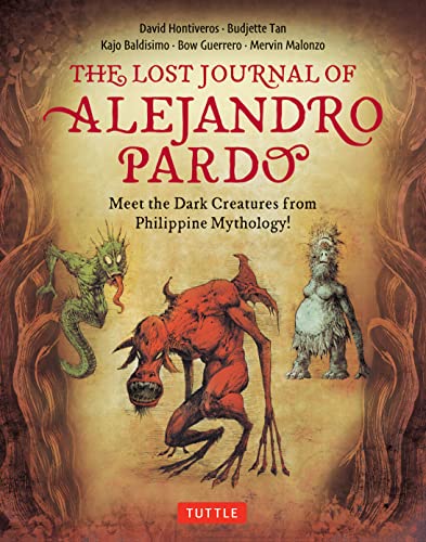 The Lost Journal of Alejandro Pardo: Meet the Dark Creatures from Philippines Mythology! von Tuttle Publishing