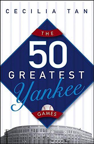 The 50 Greatest Yankee Games