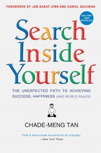 Search Inside Yourself: The Unexpected Path to Achieving Success, Happiness (and World Peace) von Harper
