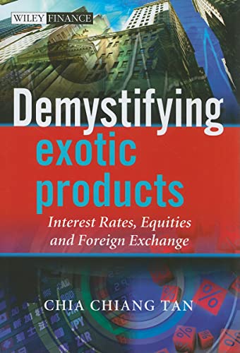 Demystifying Exotic Products: Interest Rates, Equities and Foreign Exchange (Wiley Finance Series)