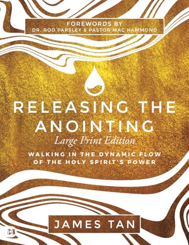 Releasing the Anointing (Large Print Edition): Walking in the Dynamic Flow of the Holy Spirit's Power von Harrison House Publishers