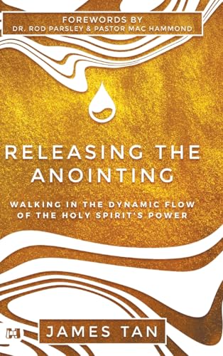 Releasing the Anointing: Walking in the Dynamic Flow of the Holy Spirit's Power von Harrison House Publishers