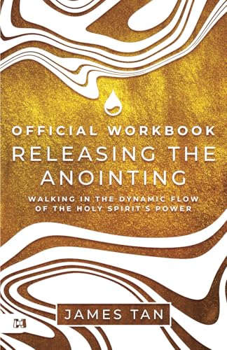 The Official Workbook for Releasing the Anointing: Walking in the Dynamic Flow of the Holy Spirit's Power von Harrison House Publishers