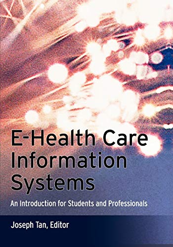 E-Health Care Info Systems: An Introduction for Students and Professionals
