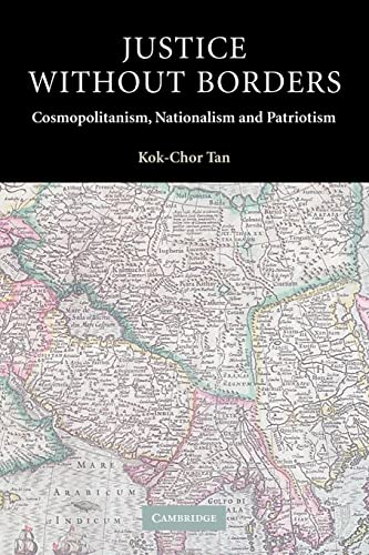 Justice without Borders: Cosmopolitanism, Nationalism, and Patriotism (CONTEMPORARY POLITICAL THEORY) von Cambridge University Press