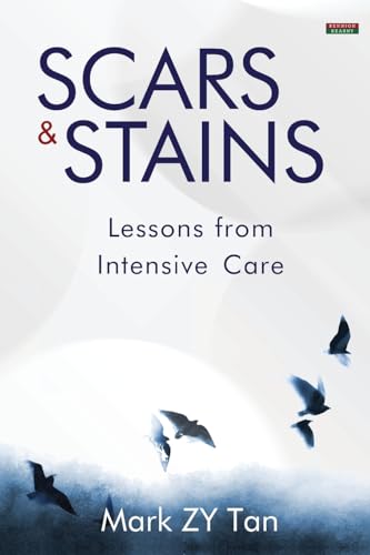 Scars & Stains: Lessons from Intensive Care von Bennion Kearny Limited