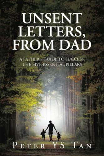 Unsent Letters, from Dad: A Father’s Guide to Success: The Five Essential Pillars Unsent Letters, from Dad: A Father’s Guide to Success: The Five Essential Pillars von Partridge Publishing Singapore