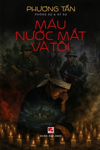 Máu, Nước Mắt Và Tôi (softcover - color) von Nhan Anh Publisher
