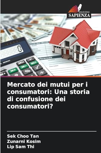 Mercato dei mutui per i consumatori: Una storia di confusione dei consumatori? von Edizioni Sapienza
