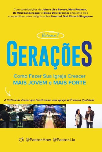 GeraçõeS Volume 1: Como Fazer Sua Igreja Crescer Mais Jovem e Mais Forte: A História de Jovens que Construíram uma Igreja de Primeira Qualidade. von Generations Pte. Ltd.