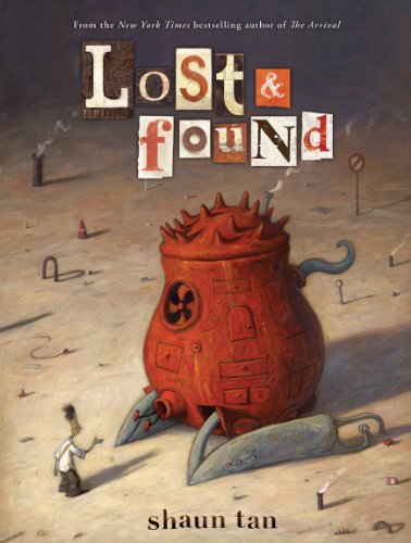 Lost & Found: Three by Shaun Tan (Lost and Found Omnibus)