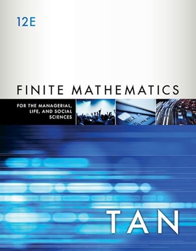 Finite Mathematics for the Managerial, Life, and Social Sciences: An Applied Approach