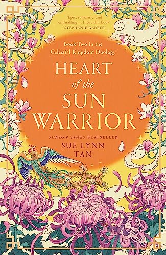 Heart of the Sun Warrior: The SUNDAY TIMES bestselling sequel to the epic DAUGHTER OF THE MOON GODDESS (The Celestial Kingdom Duology)