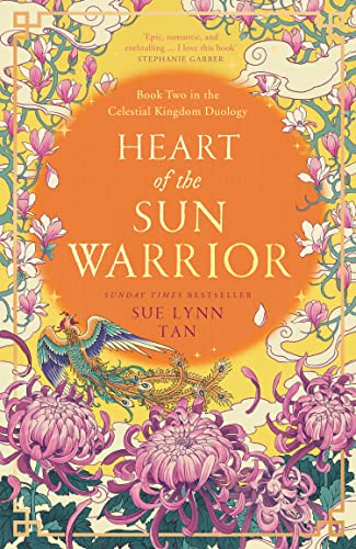 Heart of the Sun Warrior: The SUNDAY TIMES bestselling sequel to the epic DAUGHTER OF THE MOON GODDESS (The Celestial Kingdom Duology)