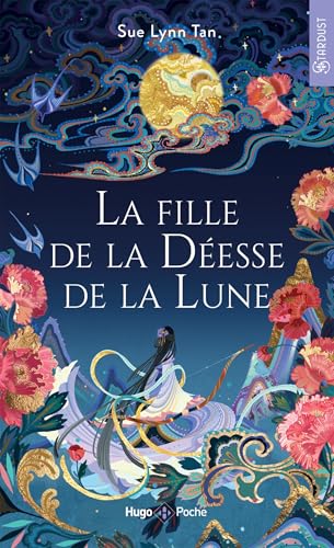La fille de la déesse de la lune: Le Royaume céleste - tome 01 La fille de la déesse de la lune: Le Royaume céleste - tome 01 von HUGO POCHE