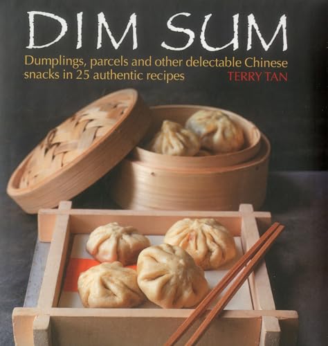 Dim Sum: Dumplings, parcels and other delectable Chinese snacks in 25 authentic recipes von Lorenz Books
