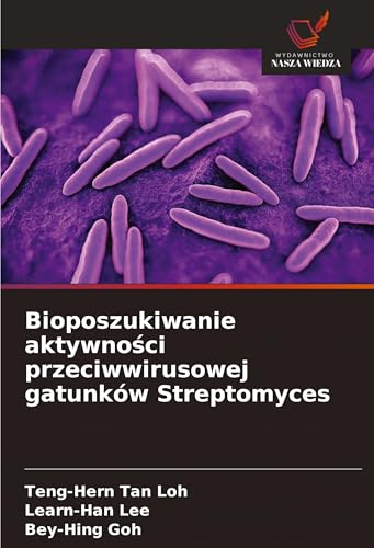 Bioposzukiwanie aktywno¿ci przeciwwirusowej gatunków Streptomyces: DE von Wydawnictwo Nasza Wiedza