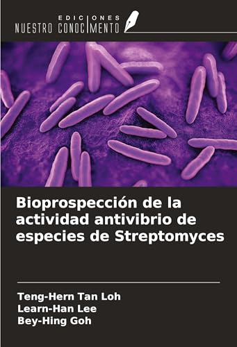 Bioprospección de la actividad antivibrio de especies de Streptomyces von Ediciones Nuestro Conocimiento