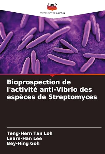 Bioprospection de l'activité anti-Vibrio des espèces de Streptomyces von Editions Notre Savoir