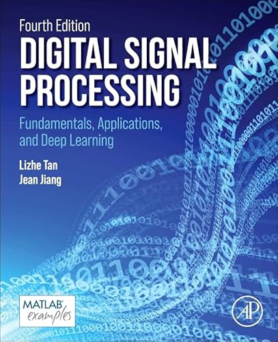 Digital Signal Processing: Fundamentals, Applications, and Deep Learning von Academic Press