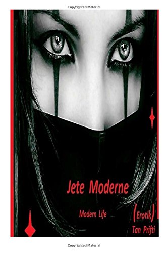 Jete Moderne (Shqip) Modern Life   erotik: Modern Life (2, Band 2) von CreateSpace Independent Publishing Platform
