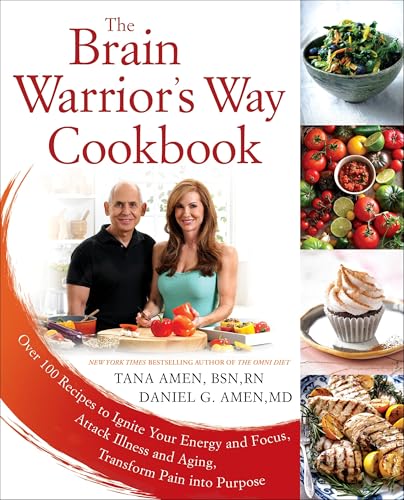 The Brain Warrior's Way Cookbook: Over 100 Recipes to Ignite Your Energy and Focus, Attack Illness and Aging, Transform Pain into Purpose von Berkley