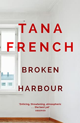 Broken Harbour: Dublin Murder Squad: 4. Winner of the LA Times Book Prize for Best Mystery/Thriller and the Irish Book Award for Crime Fiction Book of the Year