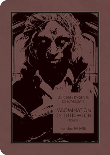 Les chefs-d'oeuvre de Lovecraft - L'Abomination de Dunwich T02: Tome 2
