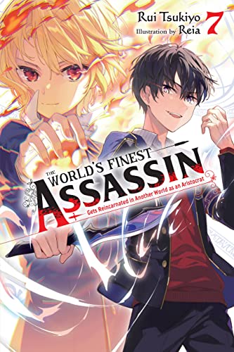 The World's Finest Assassin Gets Reincarnated in Another World as an Aristocrat, Vol. 7 LN: Volume 7 (WORLDS FINEST ASSASSIN REINCARNATED WORLD NOVEL SC) von Yen Press