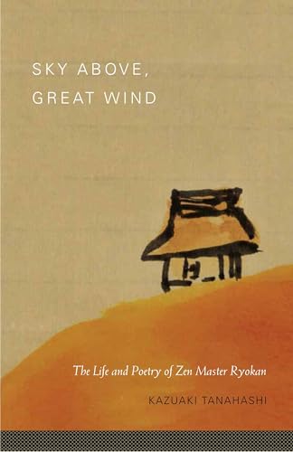 Sky Above, Great Wind: The Life and Poetry of Zen Master Ryokan von Shambhala Publications