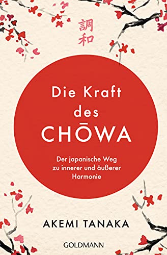 Die Kraft des Chōwa: Der japanische Weg zu innerer und äußerer Harmonie