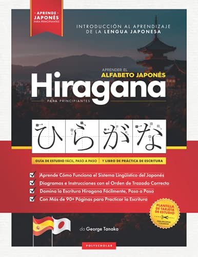 Aprender el Alfabeto Japonés - Hiragana, para Principiantes: Guía de Estudio Fácil, Paso a Paso, y Libro de Práctica de Escritura. Aprende Japonés y ... (Libros para Aprender Japonés, Band 2)