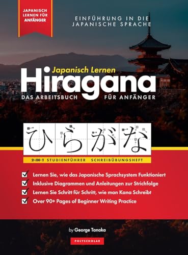 Japanisch Lernen für Anfänger – Das Hiragana Arbeitsbuch: Ein einfaches, Schritt für Schritt, Studienführer und Schreibübungsbuch: der beste Weg, um ... (Elementare Japanische Sprachbücher, Band 1) von Polyscholar