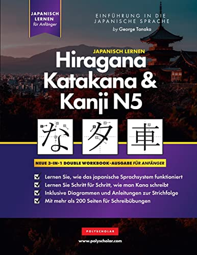 Lernen Japanisch Hiragana, Katakana und Kanji N5 – Arbeitsbuch für Anfänger: Der einfache Schritt-für-Schritt-Studienleitfaden und das ... Alphabet zu schreiben (Buchstabentabelle)