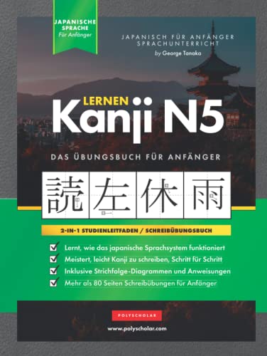 Lernen Kanji N5 Arbeitsbuch für Anfänger: Japanisch lernen für Anfänger - Kanji-Arbeitsbuch: Die Einfaches, Schritt-für-Schritt, Lernbuch und ... Koreanische Alphabet (mit Flashcard-Seiten) von Poylscholar