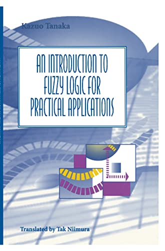 An Introduction to Fuzzy Logic for Practical Applications von Springer