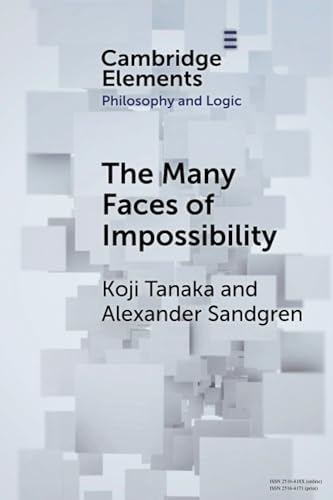 The Many Faces of Impossibility (Cambridge Elements in Philosophy and Logic) von Cambridge University Press