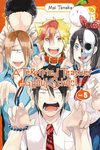 A Terrified Teacher at Ghoul School, Vol. 5 (TERRIFIED TEACHER AT GHOUL SCHOOL GN, Band 5) von Yen Press