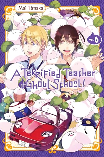 A Terrified Teacher at Ghoul School, Vol. 6 (TERRIFIED TEACHER AT GHOUL SCHOOL GN, Band 6) von Yen Press