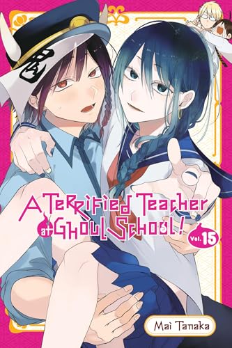 A Terrified Teacher at Ghoul School!, Vol. 15: Volume 15 von Yen Press
