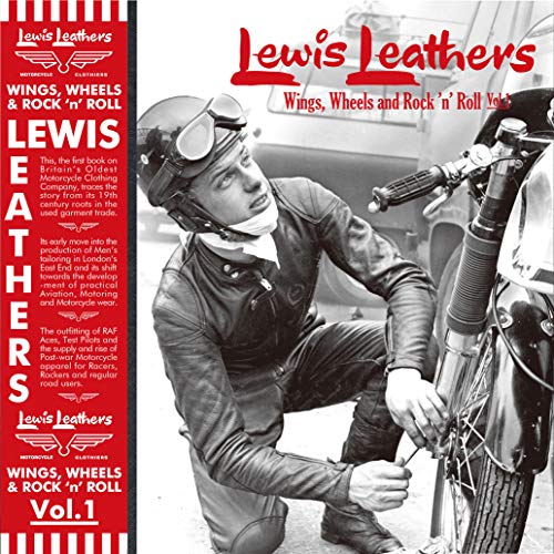 Lewis Leathers: Wings, Wheels and Rock 'n' Roll